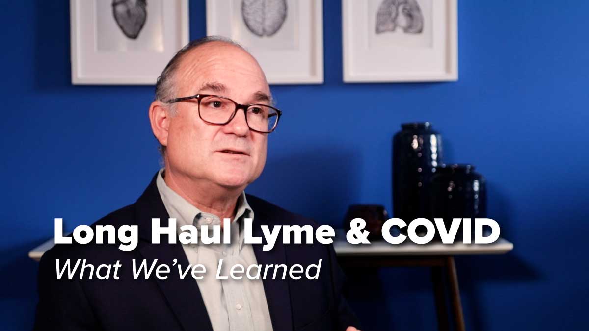 Lessons from Long Haul Lyme Disease and Long Haul COVID